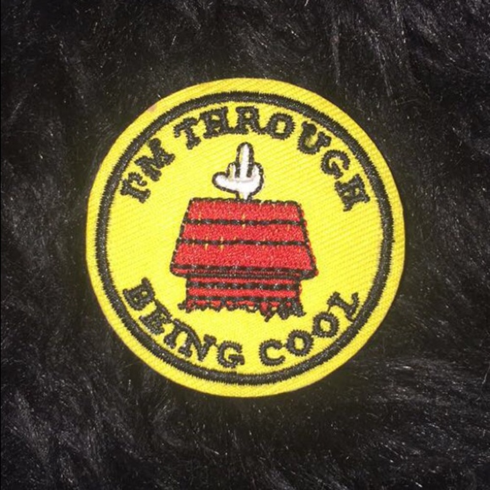 “I’m through being cool” iron on patch